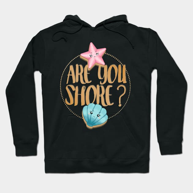 Are You Shore? Hoodie by EdifyEra